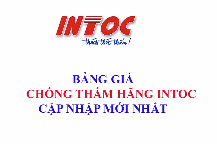 Bảng báo giá chống thấm hãng INTOC mới nhất hiện nay