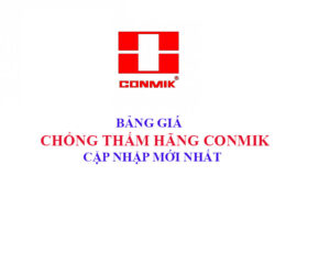 Bảng báo giá hãng chống thấm hãng Conmik mới nhất