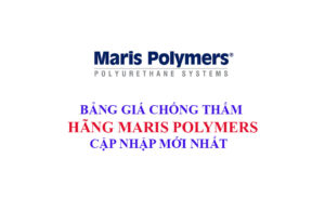 Bảng giá chống thấm hãng Maris Polymers mới nhất