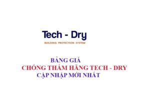 Báo giá vật liệu chống thấm hãng Tech Dry cập nhập mới nhất