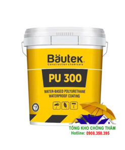 Bautek Pu 300 - Lớp phủ chống thấm Polyurethane hệ nước