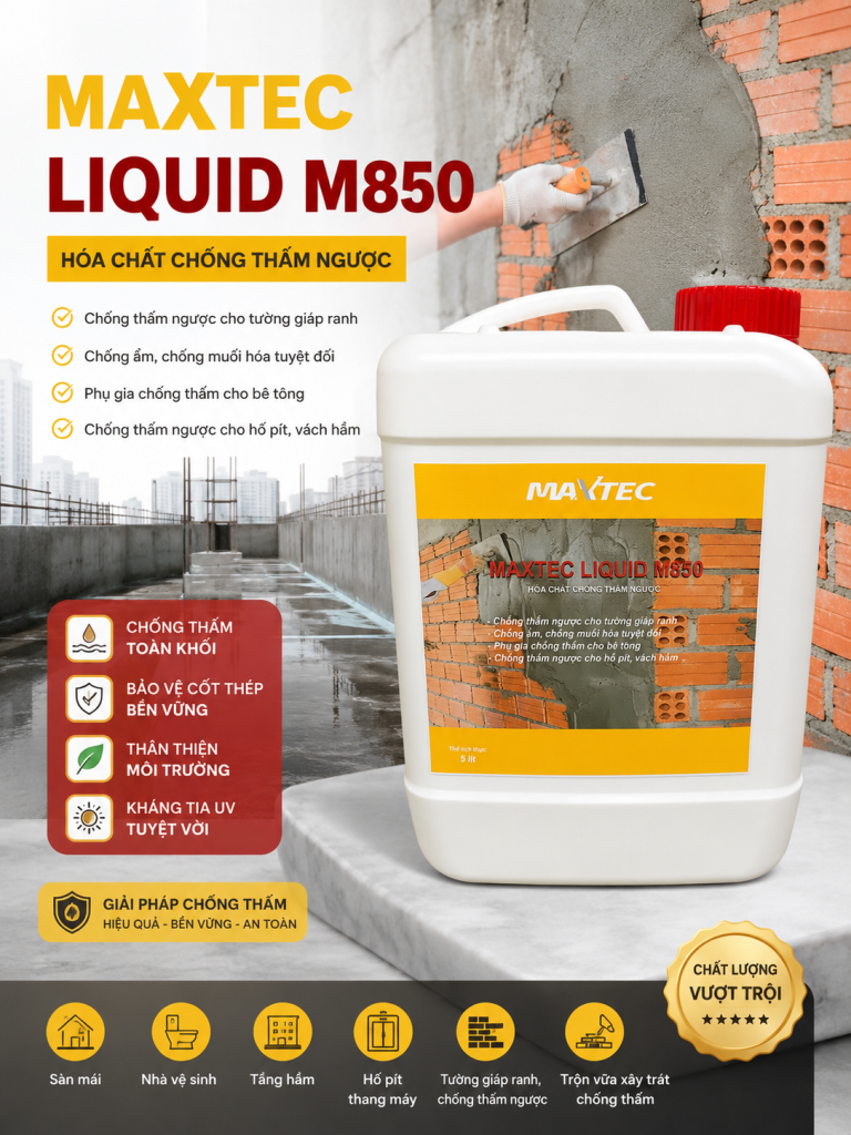 Maxtec Liquid M850 – Phụ gia chống thấm toàn khối cho bê tông và vữa